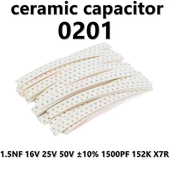 (100buc) 0201 1.5 NF 16V 25V 50V ±10% 1500PF 152K X7R SMD Condensatoare Ceramice
