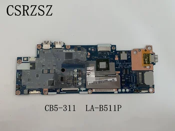 Z3ENN LA-B551P Pentru Acer Chromebook CB5-311 Laptop placa de baza Testate 100% ok muncă